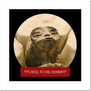 It's Real to Me, Dammit! Posters and Art